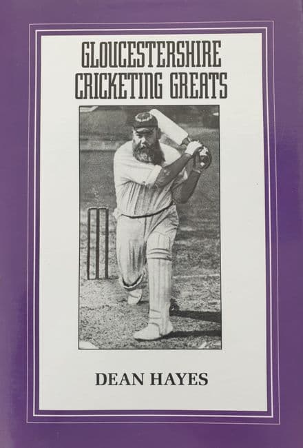 Gloucestershire Cricketing Greats by Dean Hayes