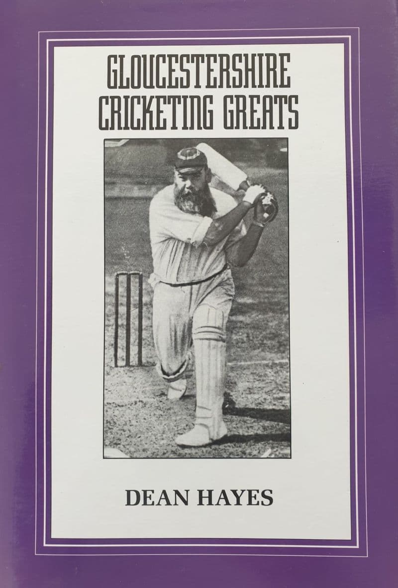 Gloucestershire Cricketing Greats by Dean Hayes