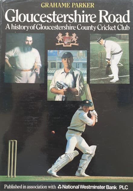 Gloucestershire Road: A History of Gloucestershire County Cricket Club