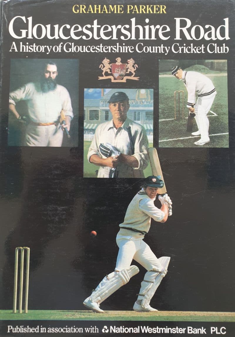 Gloucestershire Road: A History of Gloucestershire County Cricket Club