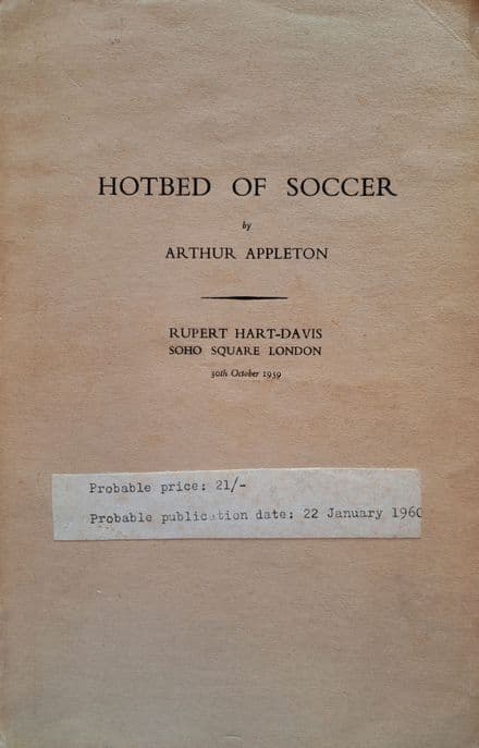 Hotbed of Soccer by Arthur Appleton (Proof Copy)