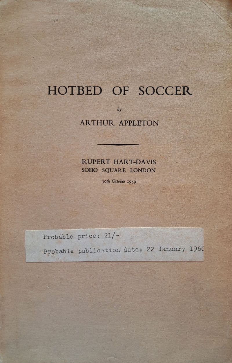 Hotbed of Soccer by Arthur Appleton (Proof Copy)