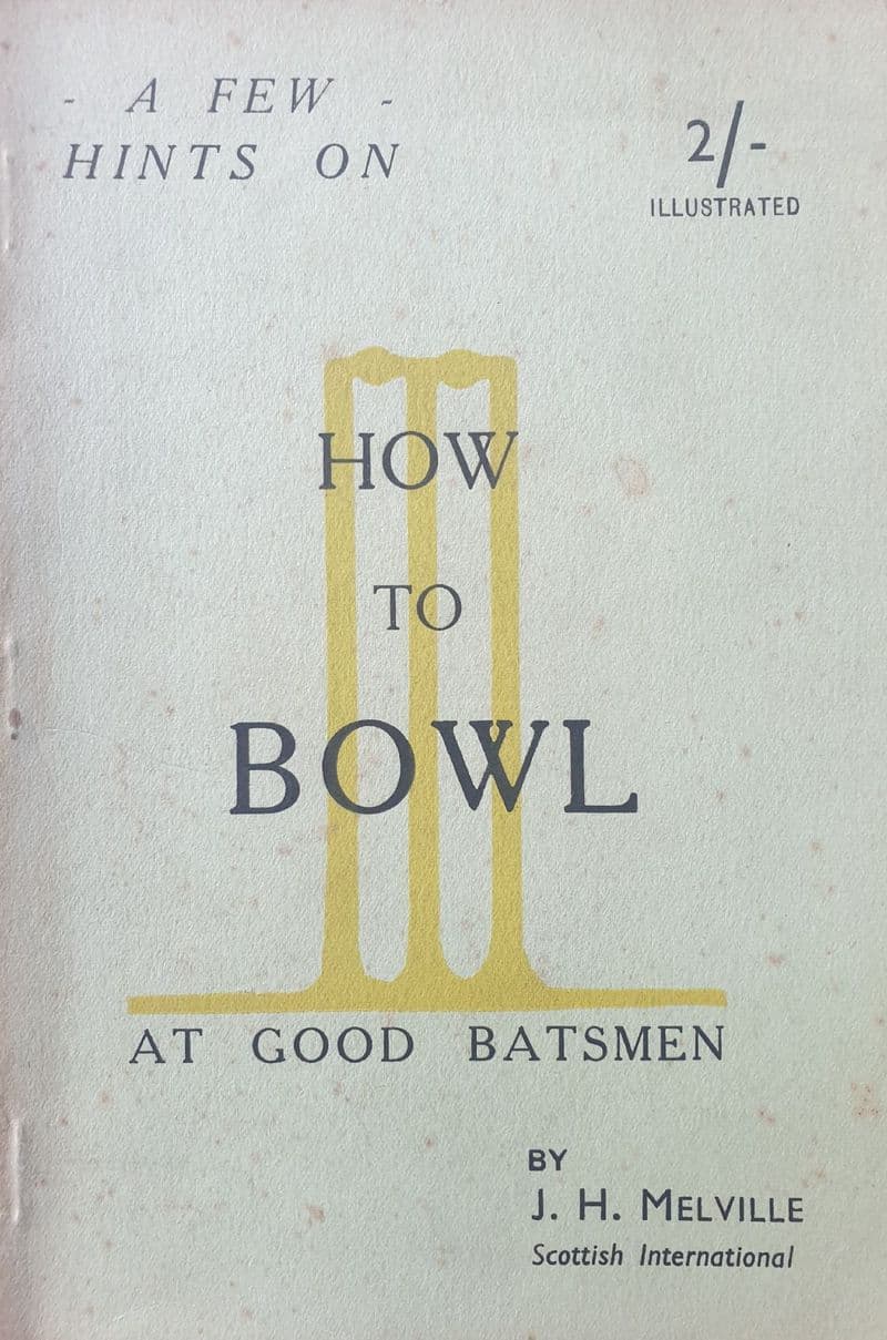 How to Bowl at Good Batsmen by JH Melville