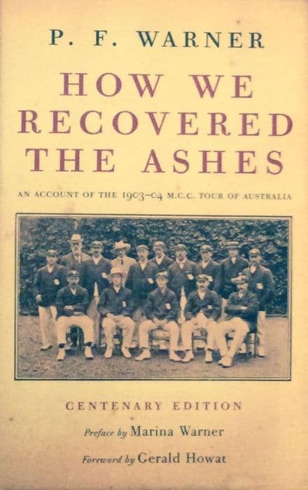 How we Recovered the Ashes by PF Warner (LTD EDITION)