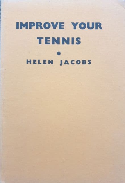 Improve Your Tennis by Helen Jacobs (1936)