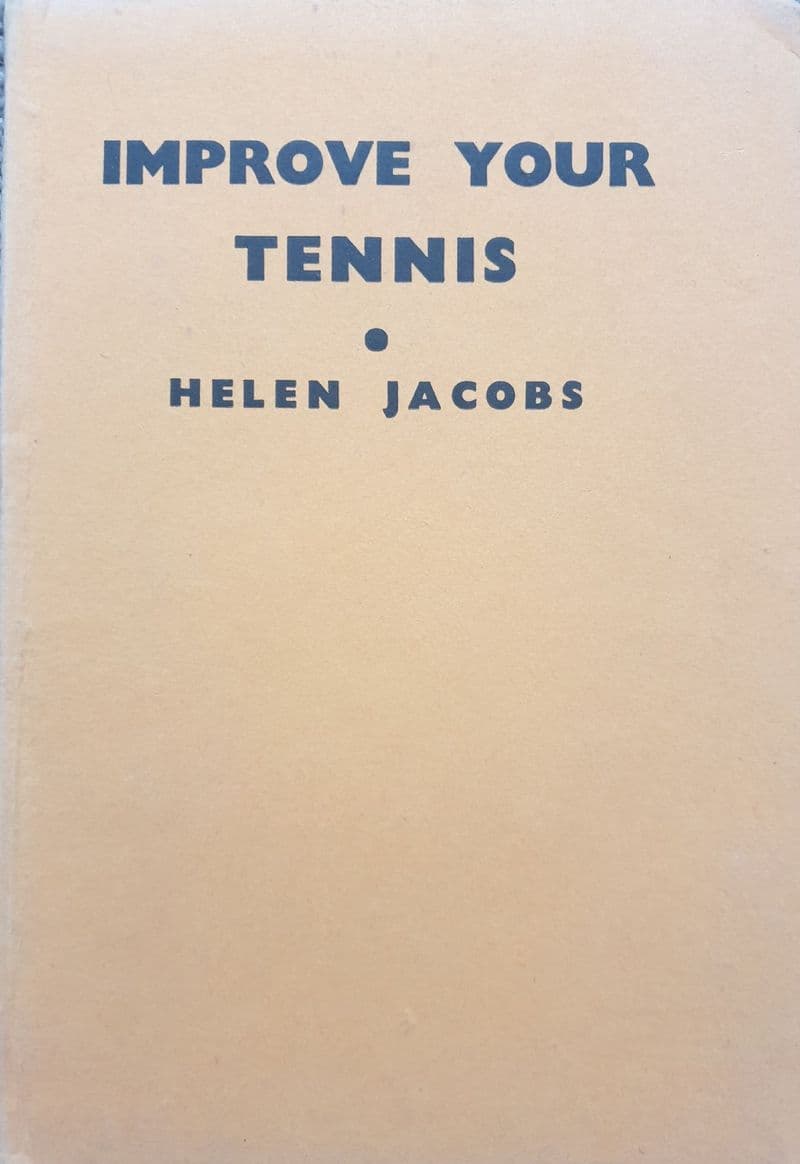 Improve Your Tennis by Helen Jacobs (1936)