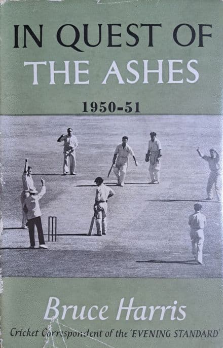 In Quest of the Ashes 1950-51 by Bruce Harris