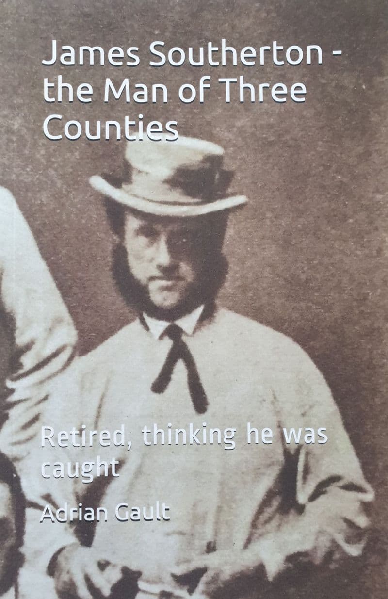 James Southerton - the Man of Three Counties by Adrian Gault