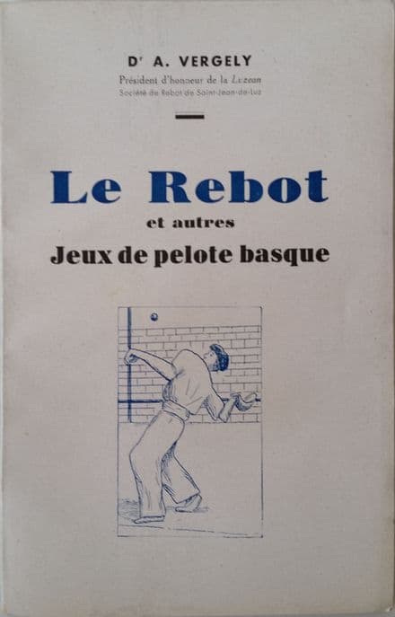 Jeu de Paume Pelote Rebot (1948) Booklet by Dr A Vergely