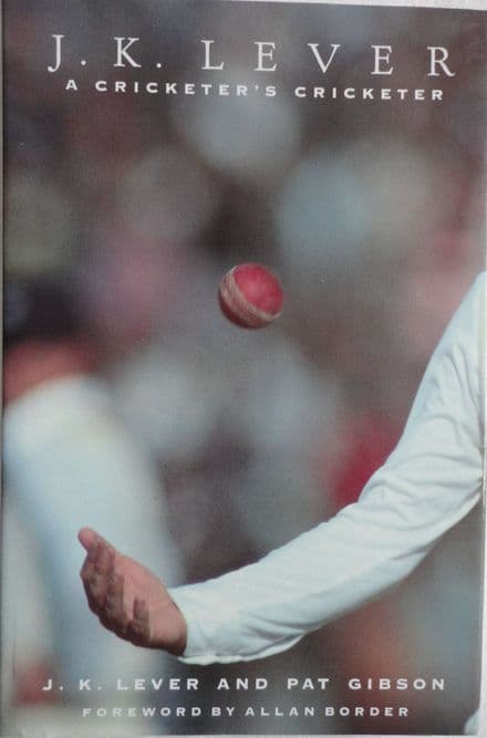 JK Lever: A Cricketer's Cricketer with Pat Gibson