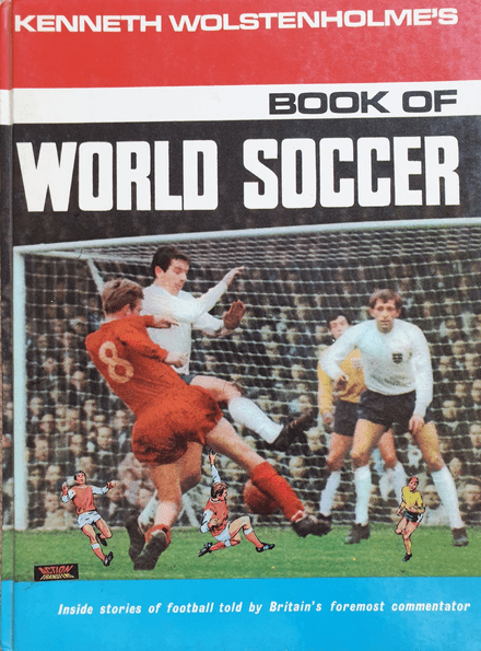Kenneth Wolstenholme's Book of World Soccer (1969)