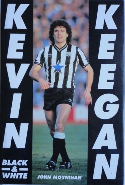 Kevin Keegan: Black & White by John Moynihan