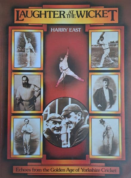Laughter at the Wicket by Harry East