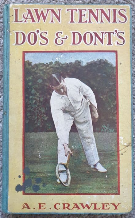 Lawn Tennis Do's & Dont's by A.E. Crawley (First Edition - 1922)