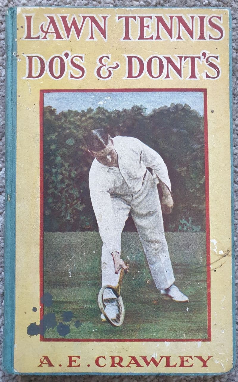 Lawn Tennis Do's & Dont's by A.E. Crawley (First Edition - 1922)