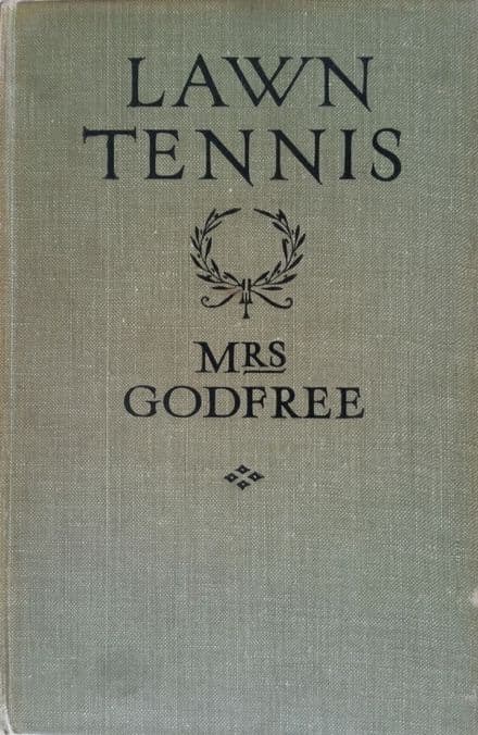 Lawn Tennis: How to Improve Your Game (1928) by Mrs LA Godfree