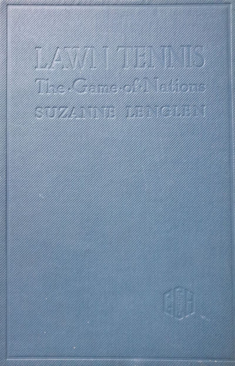 Lawn Tennis the Game of Nations by Suzanne Lenglen (First Edition - 1925)