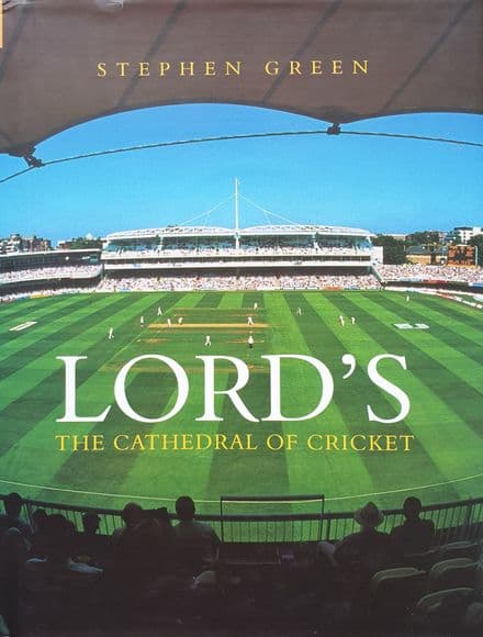 Lord's The Cathedral of Cricket by Stephen Green