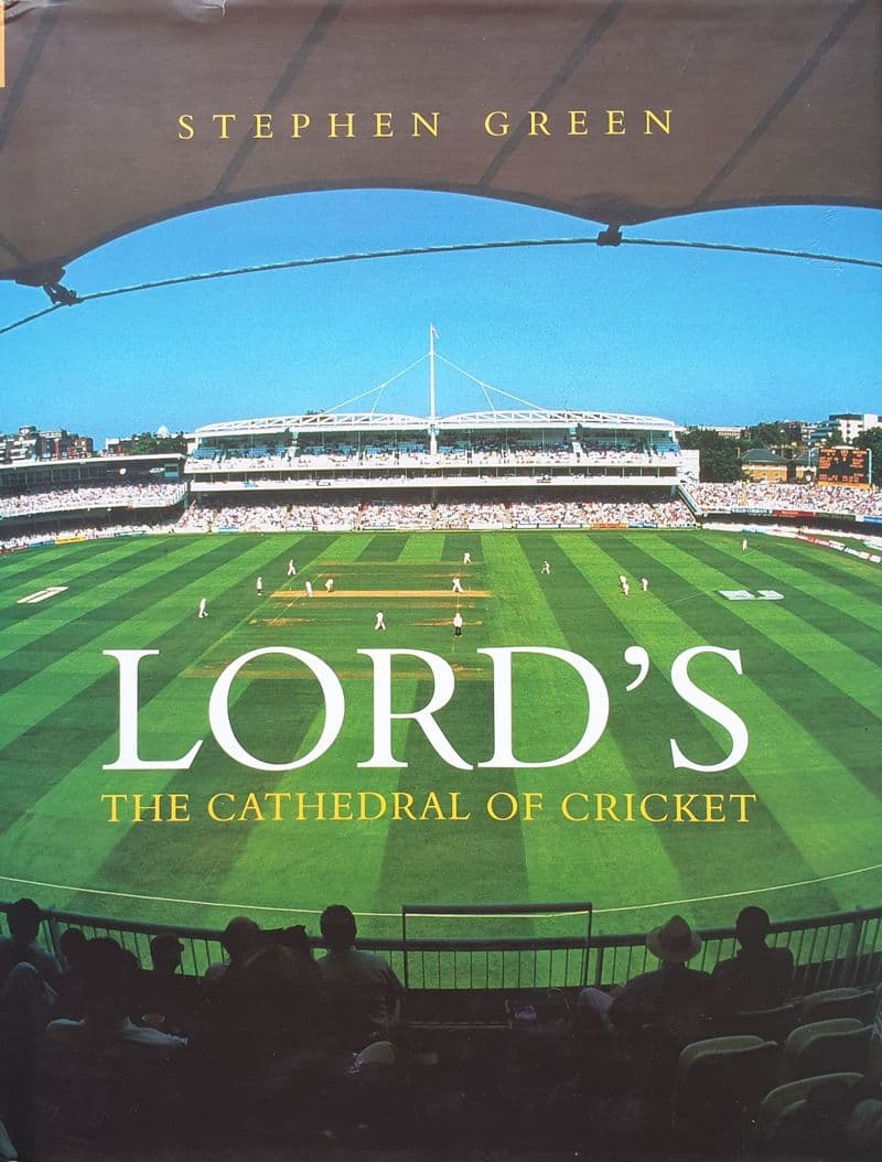 Lord's The Cathedral of Cricket by Stephen Green