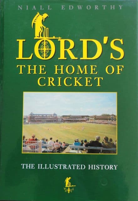 Lord's The Home of Cricket by Niall Edworthy