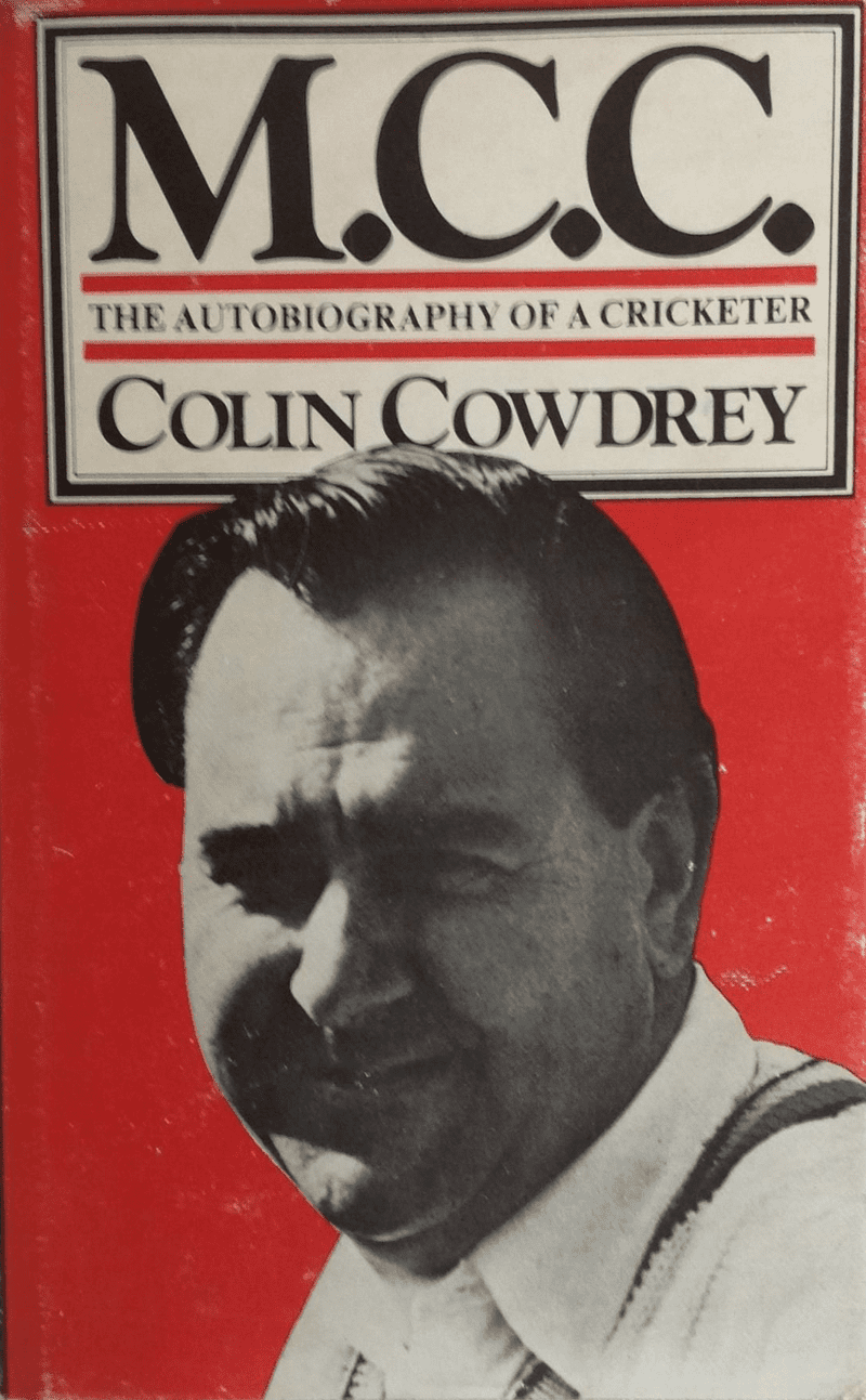 M.C.C. The Autobiography of a Cricketer by Colin Cowdrey