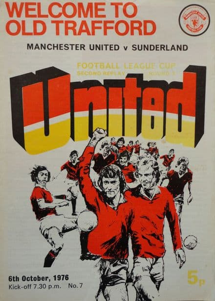 Manchester United v Sunderland, League Cup Rnd 3 2nd Replay (1976, October 6th)