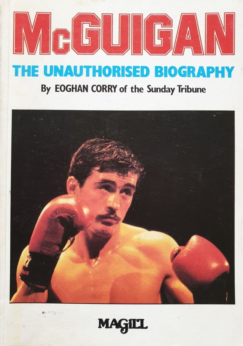 McGuigan The Unauthorised Biography by Eoghan Corry