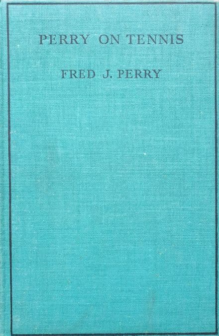 Perry on Tennis by Fred Perry (1936)