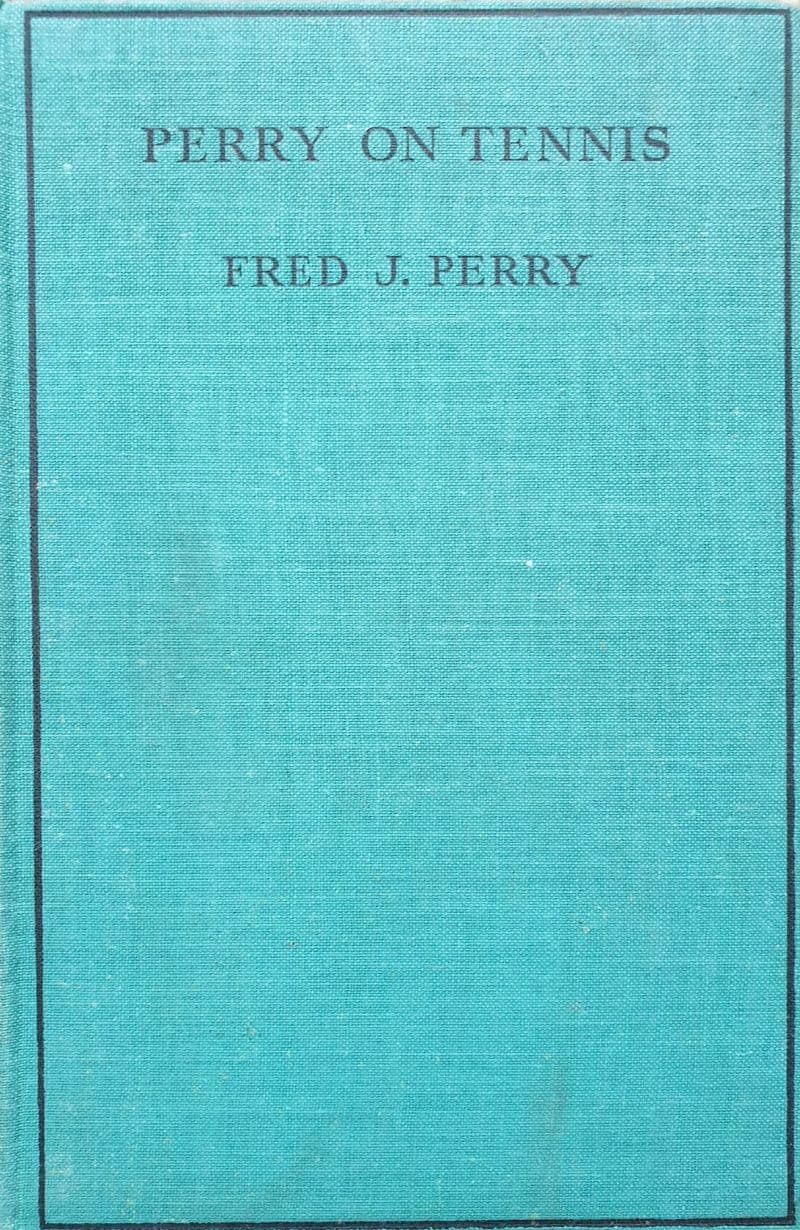 Perry on Tennis by Fred Perry (1936)