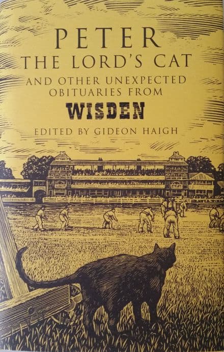 Peter The Lord's Cat & Other Unexpected Obituaries ed by Gideon Haigh