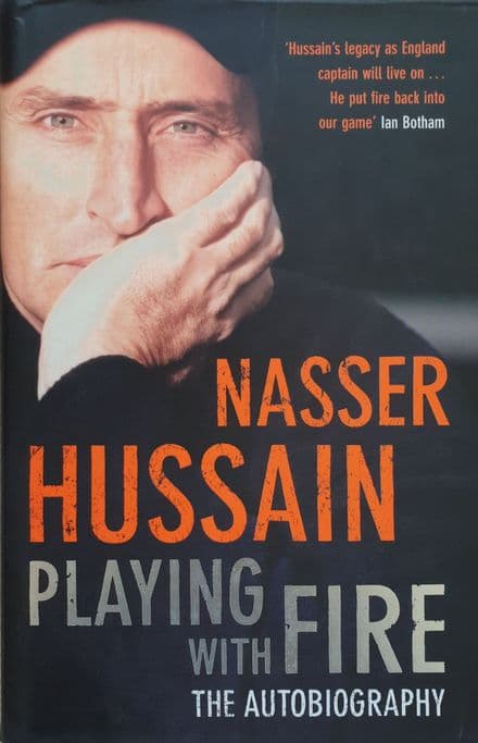 Playing with Fire by Nasser Hussain