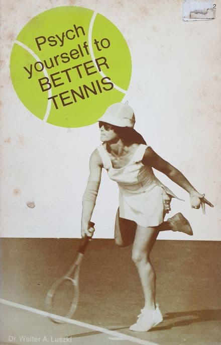 Psych Yourself to Better Tennis by Dr Walter Luszki