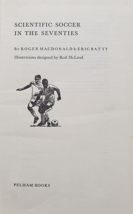 Scientific Soccer in the Seventies by Macdonald & Batty