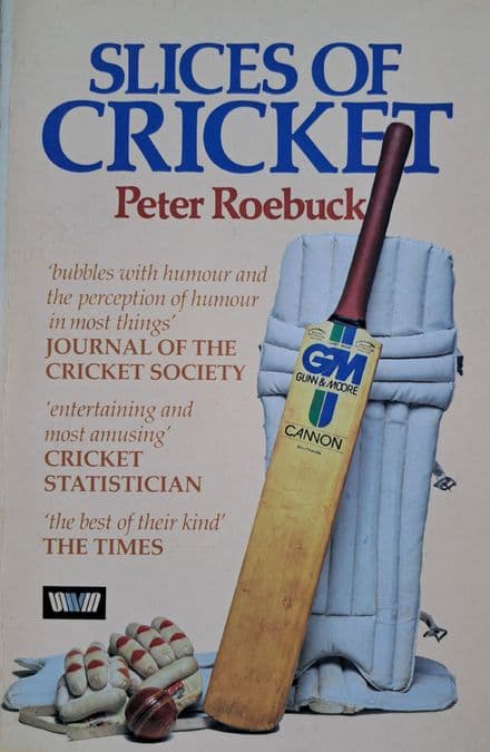 Slices of Cricket by Peter Roebuck