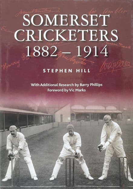Somerset Cricketers 1882-1914 by Stephen Hill