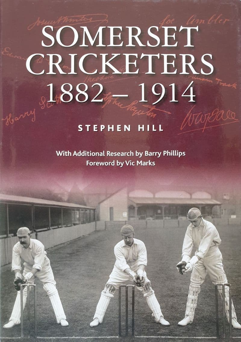 Somerset Cricketers 1882-1914 by Stephen Hill