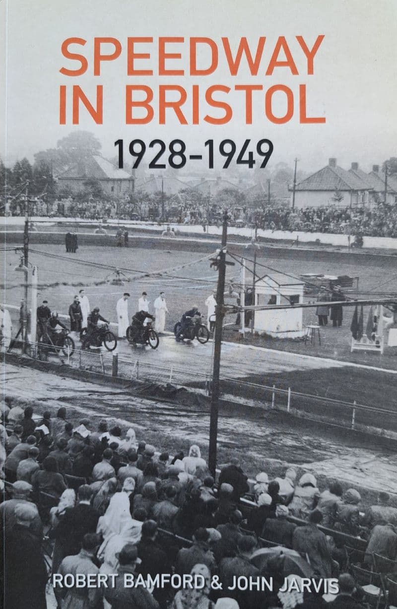 Speedway in Bristol 1928-1949 by Bamford & Jarvis