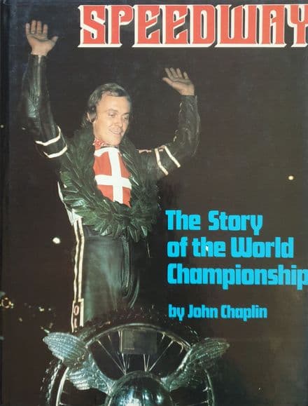 Speedway The Story of the World Championship by John Chaplin