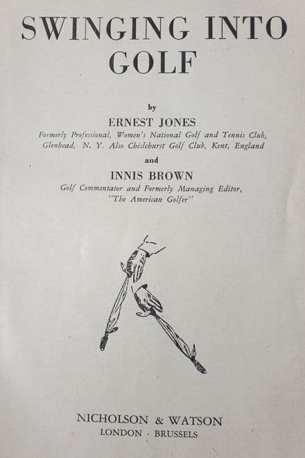 Swinging Into Golf by Ernest Jones & Innis Brown