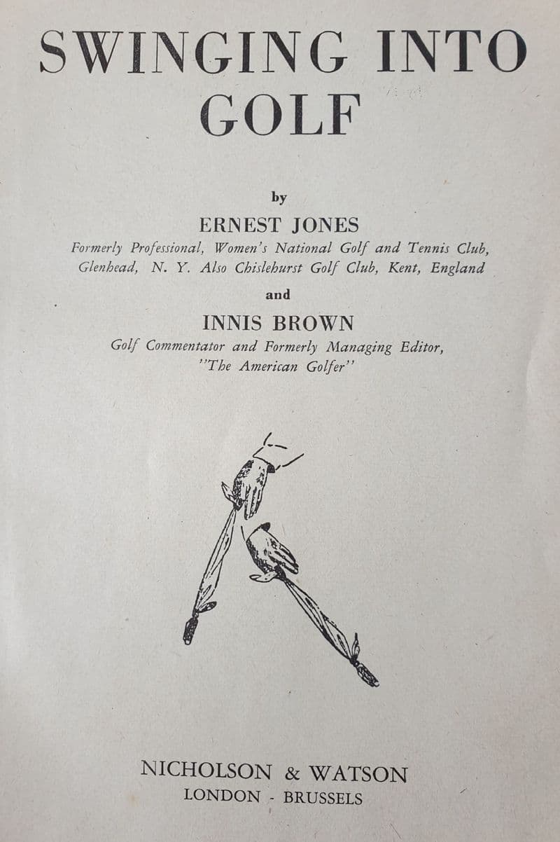 Swinging Into Golf by Ernest Jones & Innis Brown