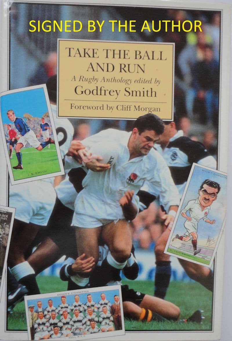 Take the Ball & Run (A Rugby Anthology) ed Godfrey Smith (SIGNED COPY)