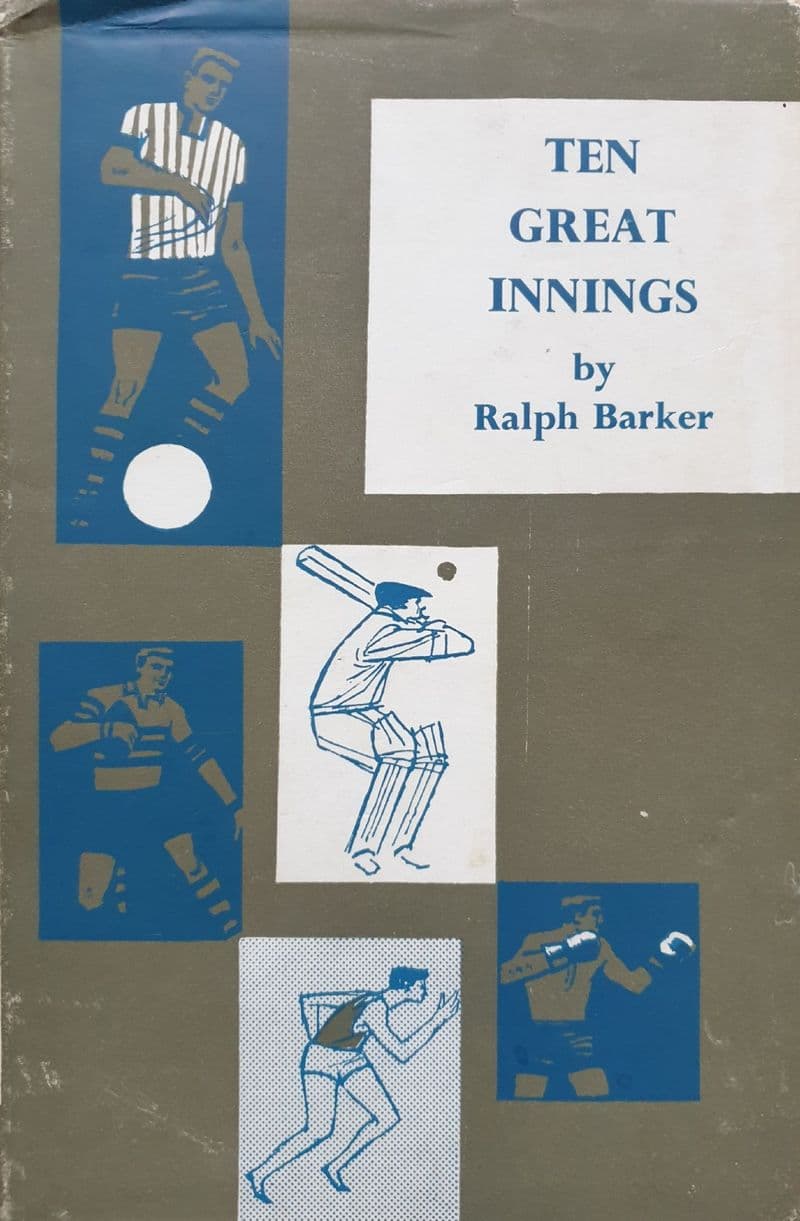 Ten Great Innings by Ralph Barker