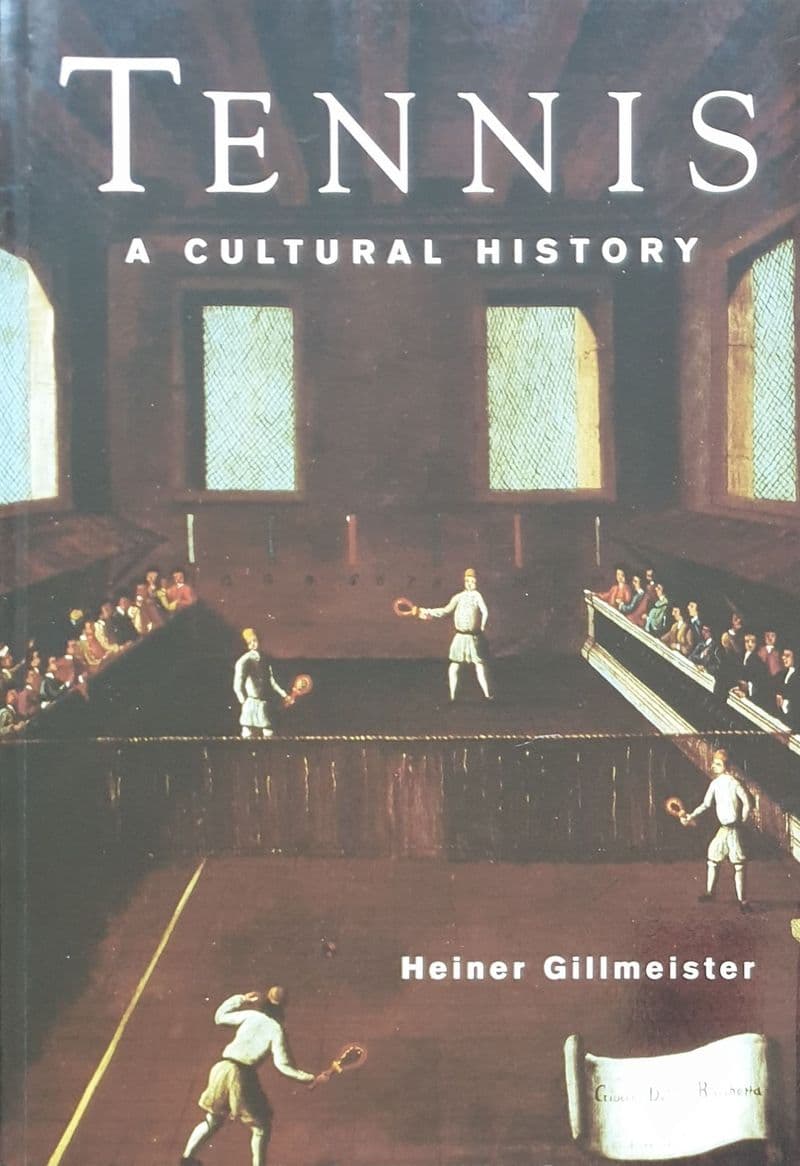 Tennis: A Cultural History by Heiner Gillmeister (As New)