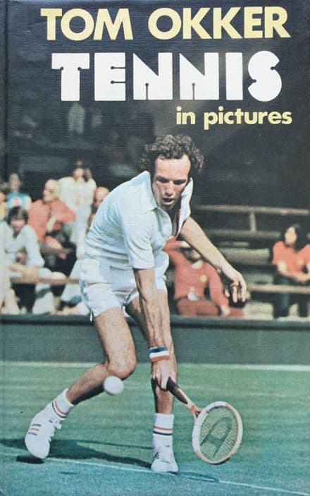 Tennis in Pictures by Tom Okker