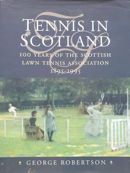 Tennis in Scotland by George Robertson