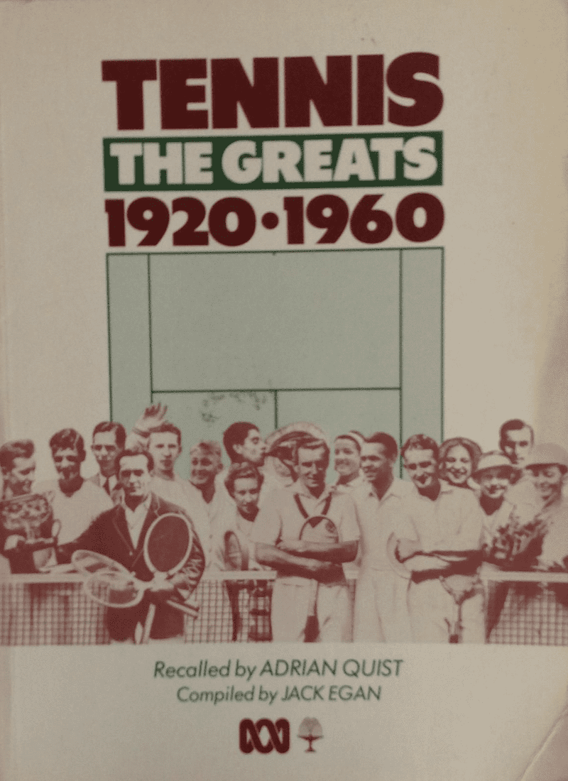Tennis: the Greats - 1920-1960 compiled by Jack Egan