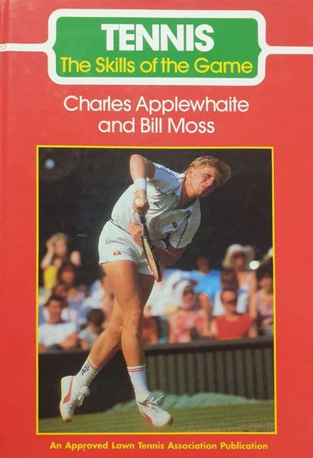 Tennis the Skills of the Game by Applewhaite & Moss