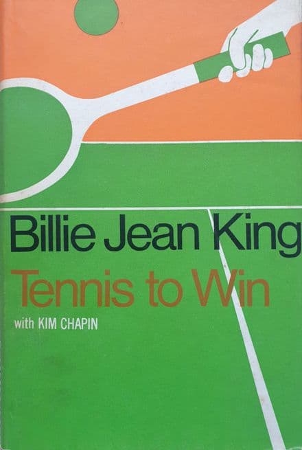 Tennis to Win by Billie Jean King
