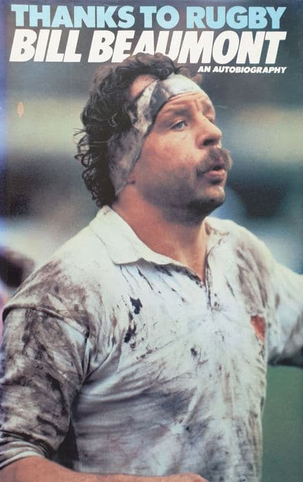 Thanks to Rugby by Bill Beaumont