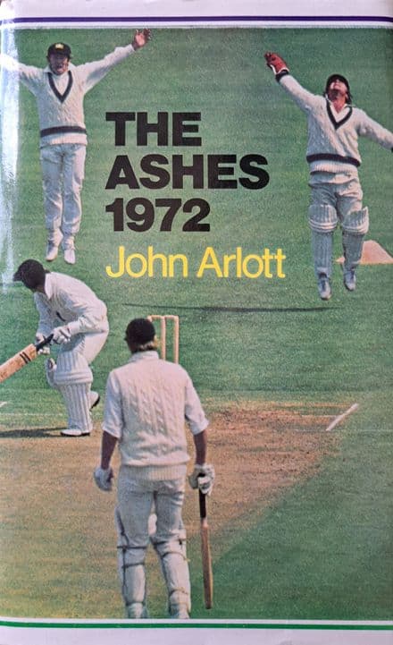 The Ashes 1972 by John Arlott